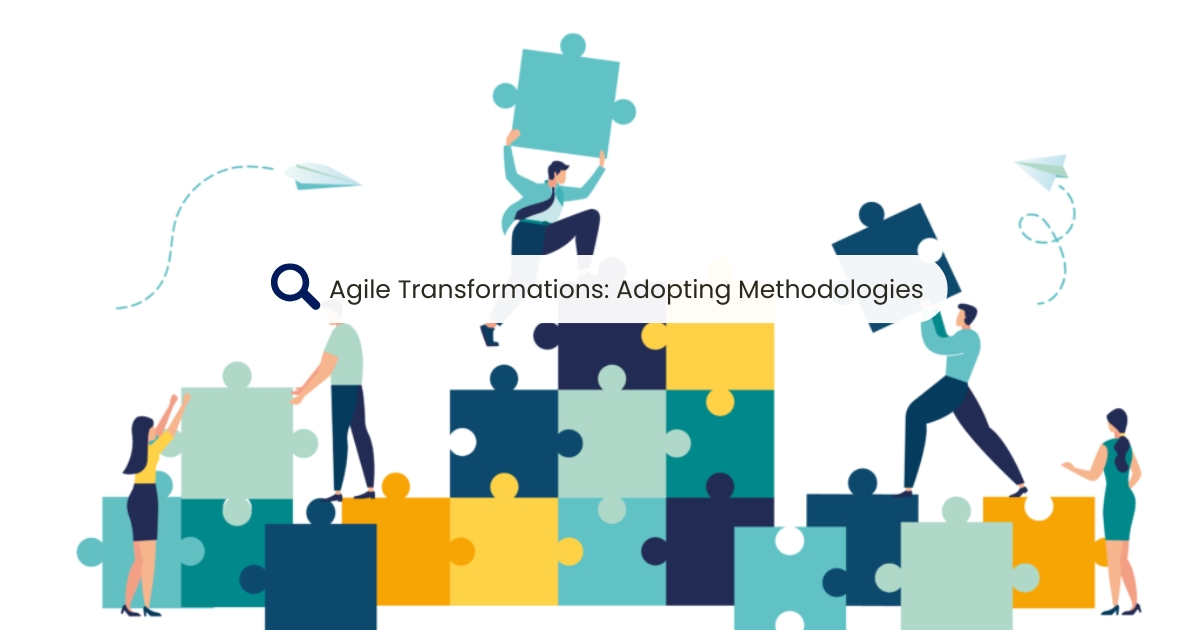 Agile Transformation: Methodologies for Innovation and Efficiency