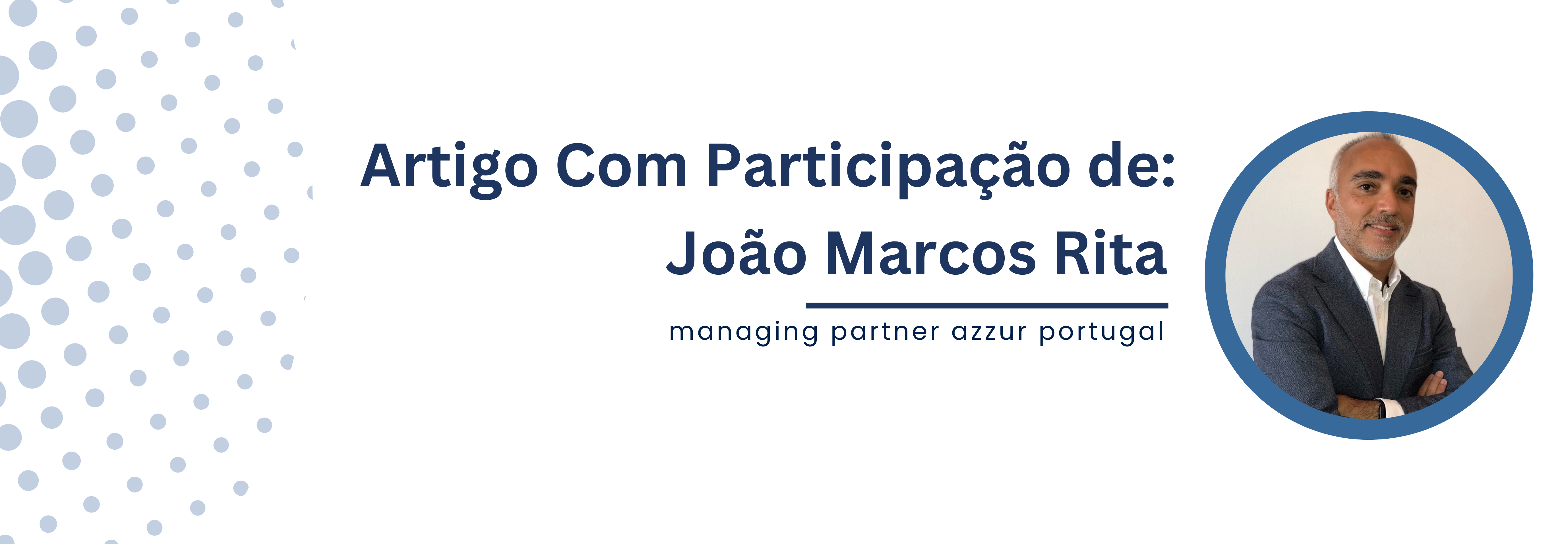 banner com fotografia de joão marcos rita, função de managing partner na azzur portugal