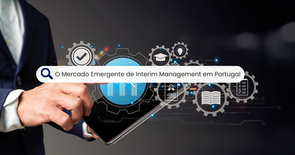 O Mercado Emergente de Interim Management em Portugal