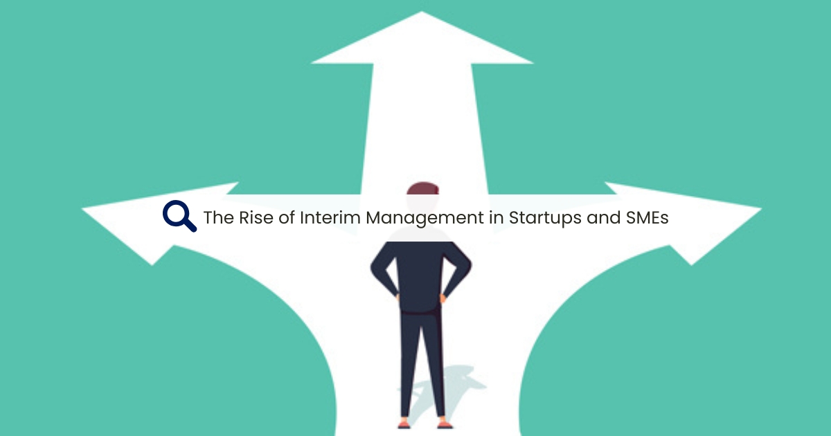 The Rise of Interim Management in Startups and SMEs