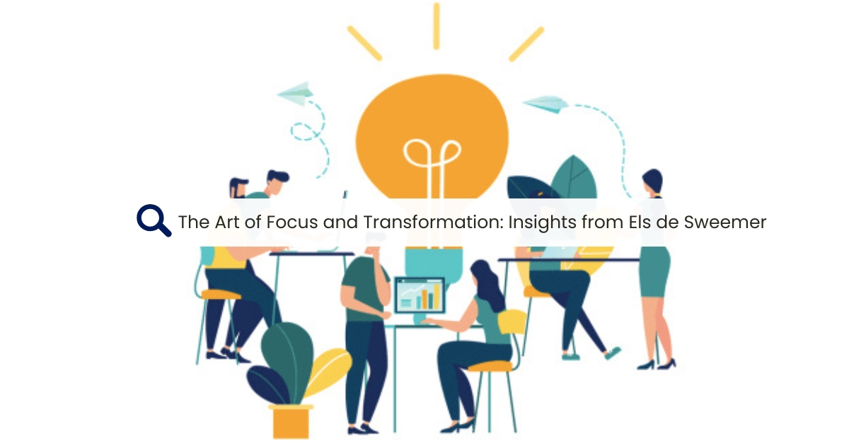 The Art of Focus and Transformation: Insights from Els de Sweemer’s Career