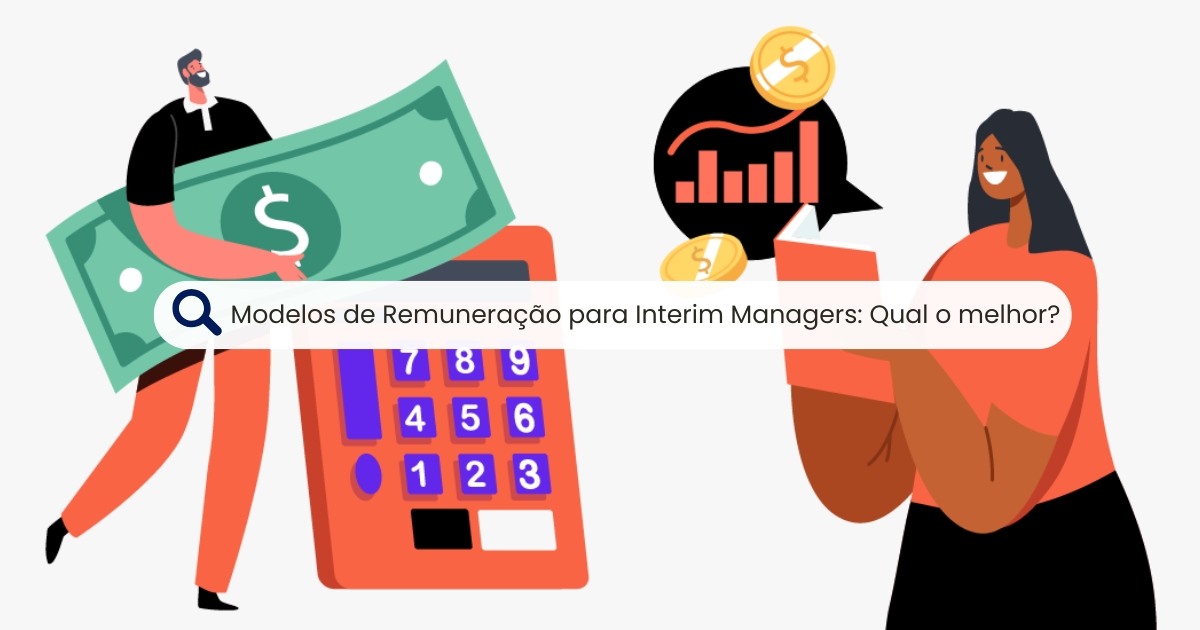 Modelos de Remuneração para Interim Managers: Qual o melhor?