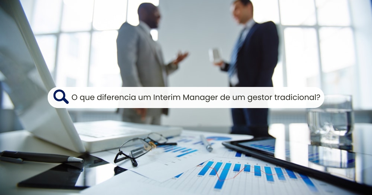 Diferença Entre Um Interim Manager De Um Gestor Tradicional?