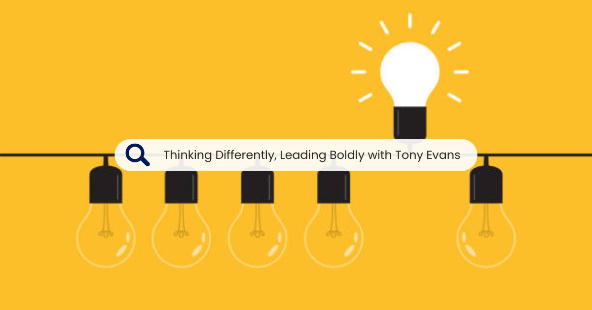 Thinking Differently, Leading Boldly with Tony Evans