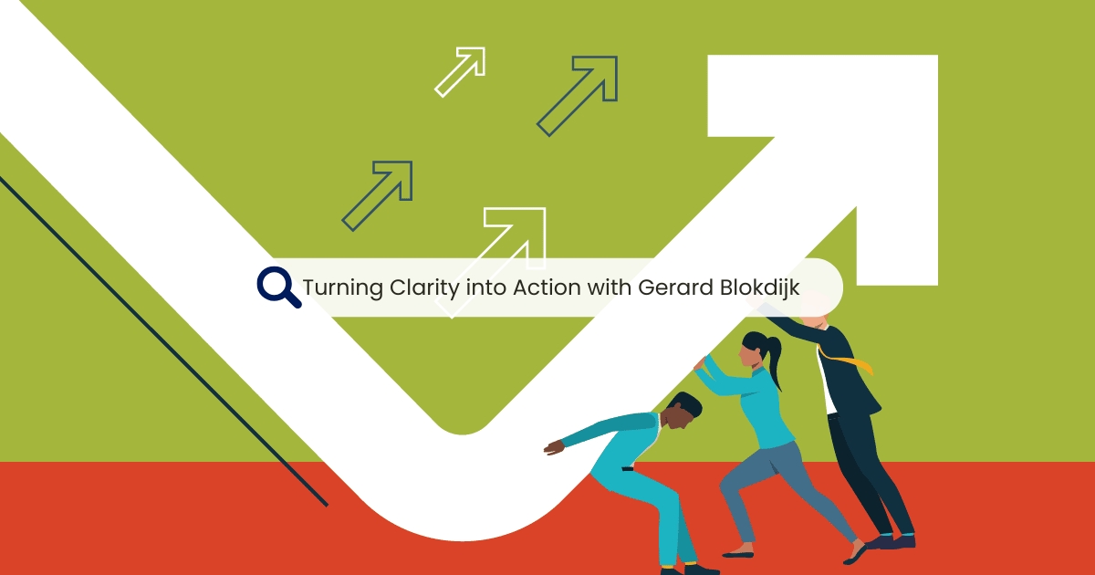 Turning Clarity into Action with Gerard Blokdijk