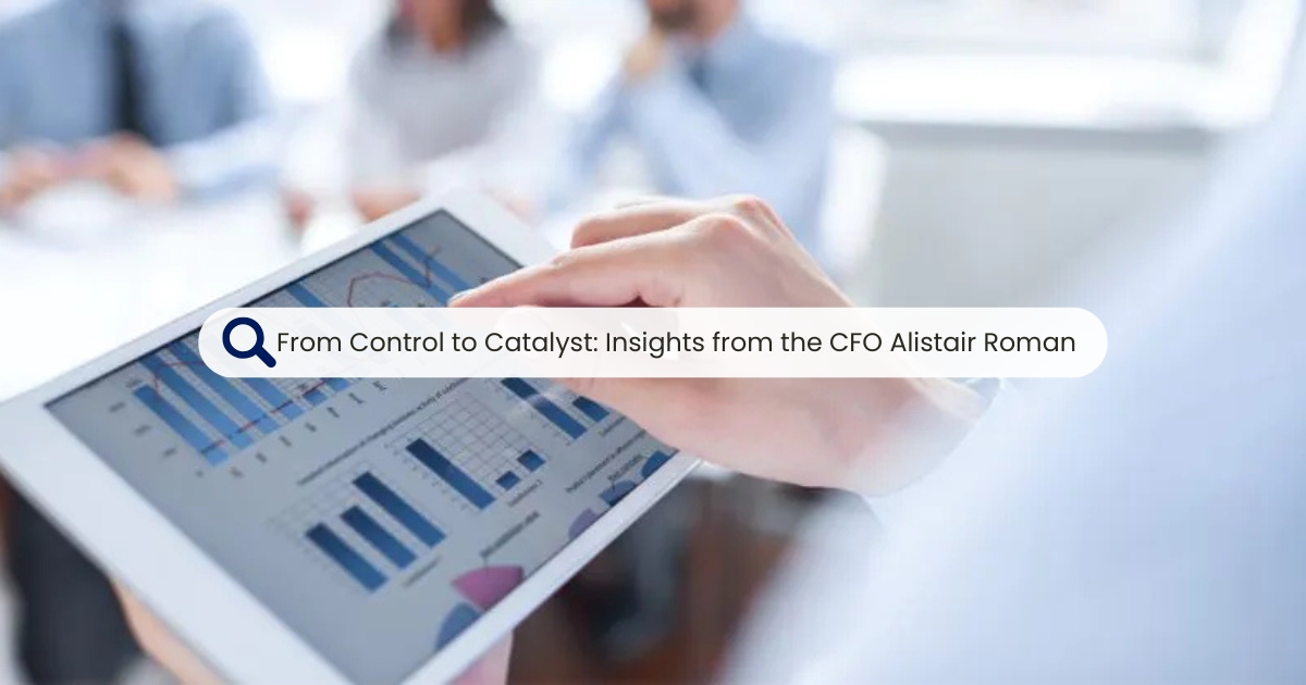 From Control to Catalyst: How CFO Alistair Roman is Redefining Financial Efficiency