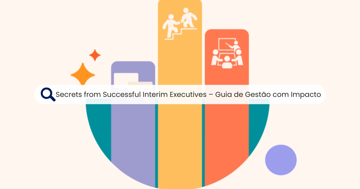 Secrets from Successful Interim Executives – Guia de Gestão com Impacto